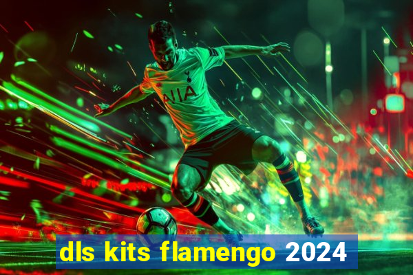 dls kits flamengo 2024